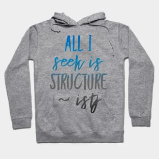 ISTJ All I Seek Is Structure Hoodie